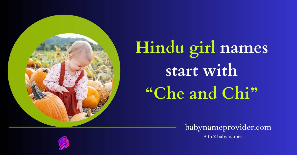 Che-and-Chi-letter-names-for-girl-Hindu