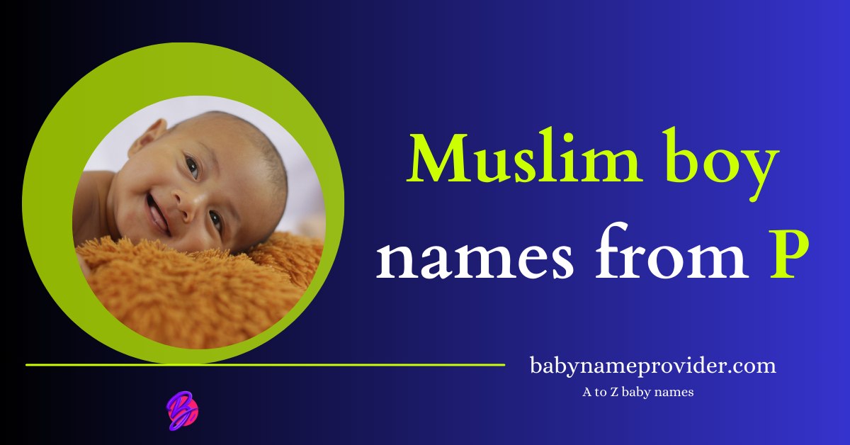 Muslim-baby-boy-names-starting-with-P